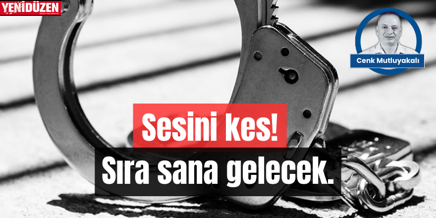 Kes sesini!