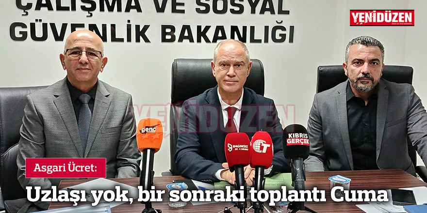 Asgari ücret: Uzlaşı yok, bir sonraki toplantı Cuma