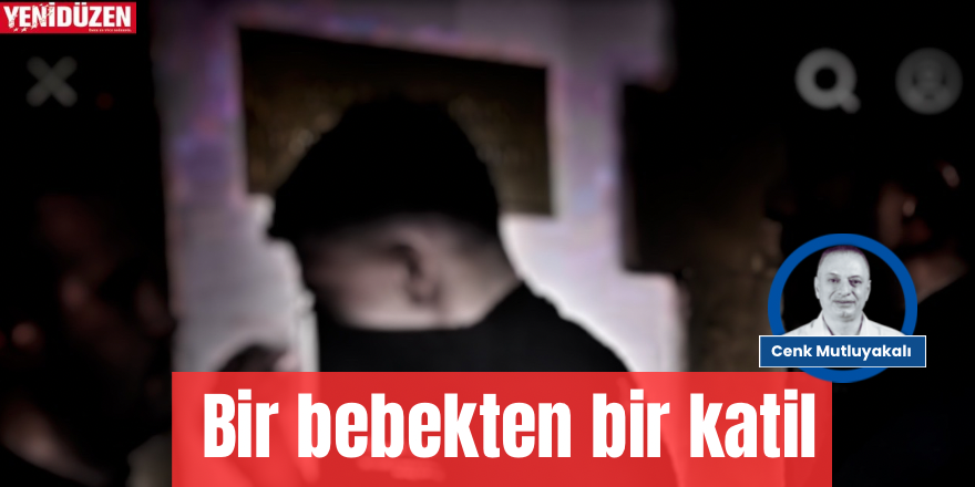 Bir bebekten bir katil