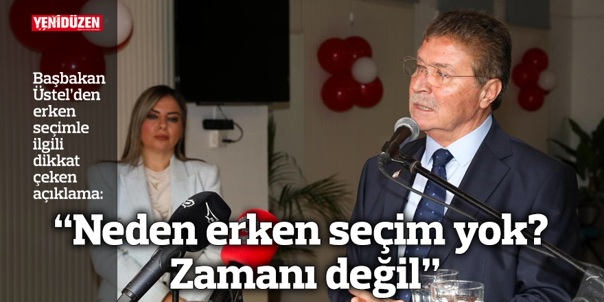 “Neden erken seçim yok? Zamanı değil”