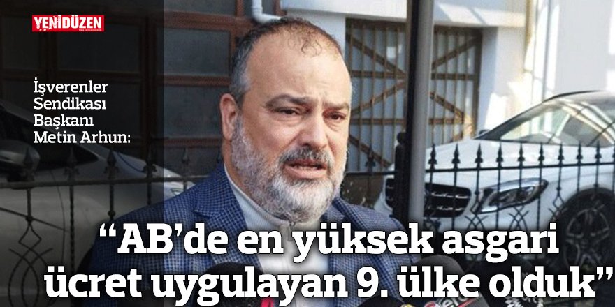 “AB’de en yüksek asgari ücret uygulayan 9. ülke olduk”