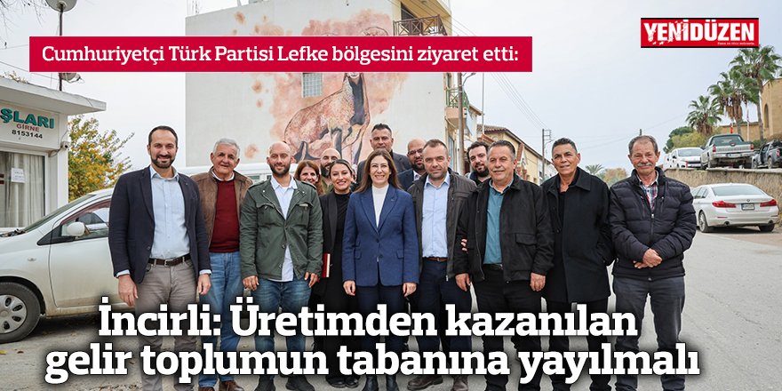 İncirli: Üretimden kazanılan gelir toplumun tabanına yayılmalı