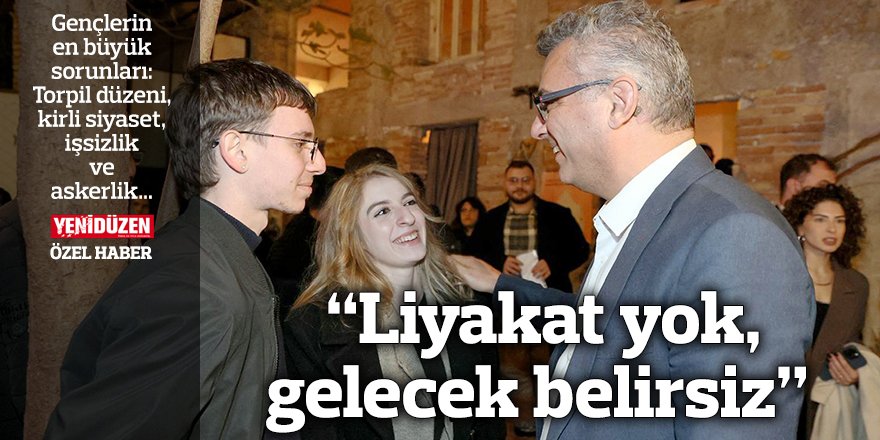 “Liyakat yok, gelecek belirsiz”