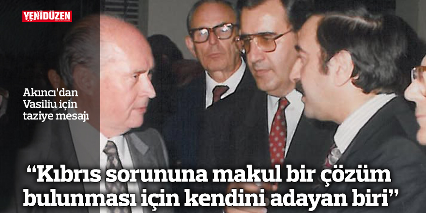 "Kıbrıs sorununa makul bir çözüm bulunması için kendini adayan biri"