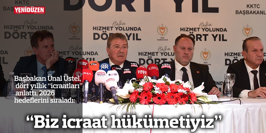 “Biz icraat hükümetiyiz”