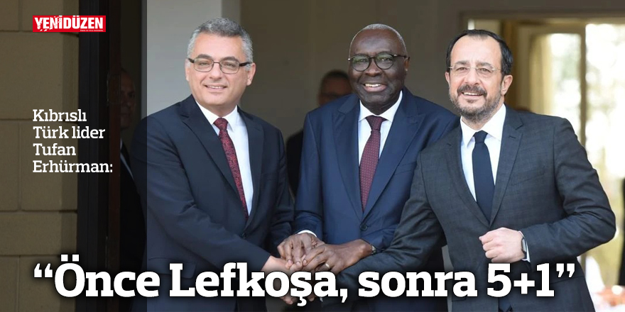 “Önce Lefkoşa, sonra 5+1”
