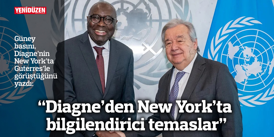 “Diagne’den New York’ta bilgilendirici temaslar”