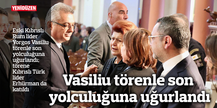 Vasiliu son yolculuğuna uğurlandı: Erhürman da Törene katıldı