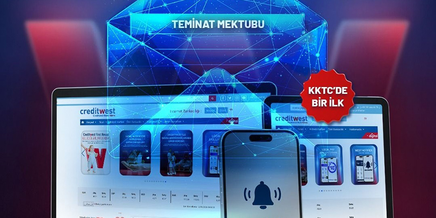 Creditwest Bank’ın Dijital Teminat Mektubu Hizmeti hayata geçti