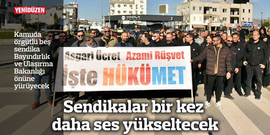 Sendikalar bir kez daha ses yükseltecek