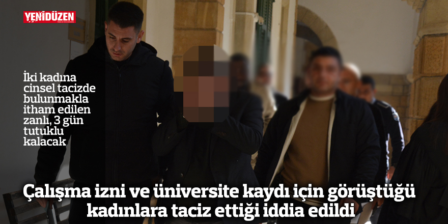 Çalışma izni ve üniversite kaydı için görüştüğü kadınlara taciz ettiği iddia edildi