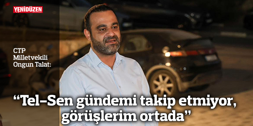 "Tel-Sen gündemi takip etmiyor, görüşlerim ortada"