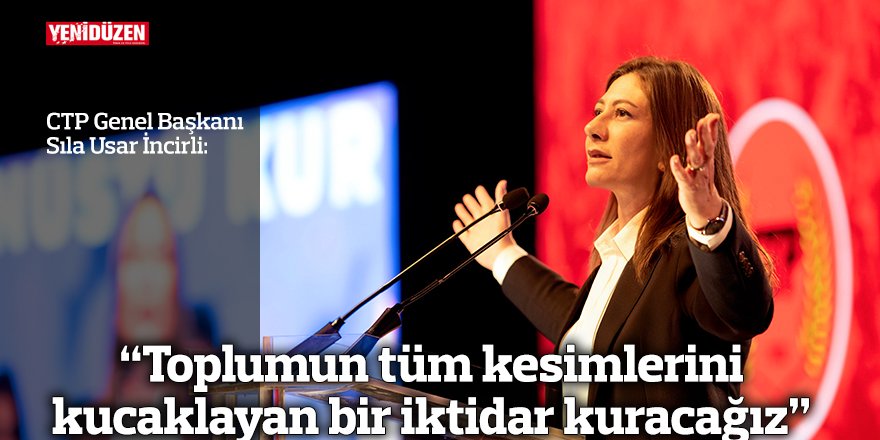 "Toplumun tüm kesimlerini kucaklayan bir iktidar kuracağız"