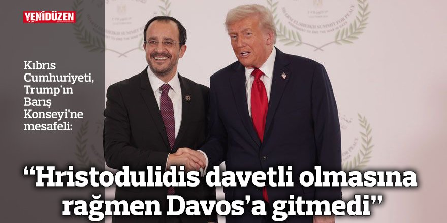 “Hristodulidis davetli olmasına rağmen Davos’a gitmedi”