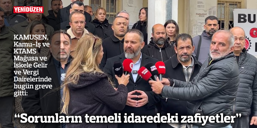 "Sorunların temeli idaredeki zafiyetler"