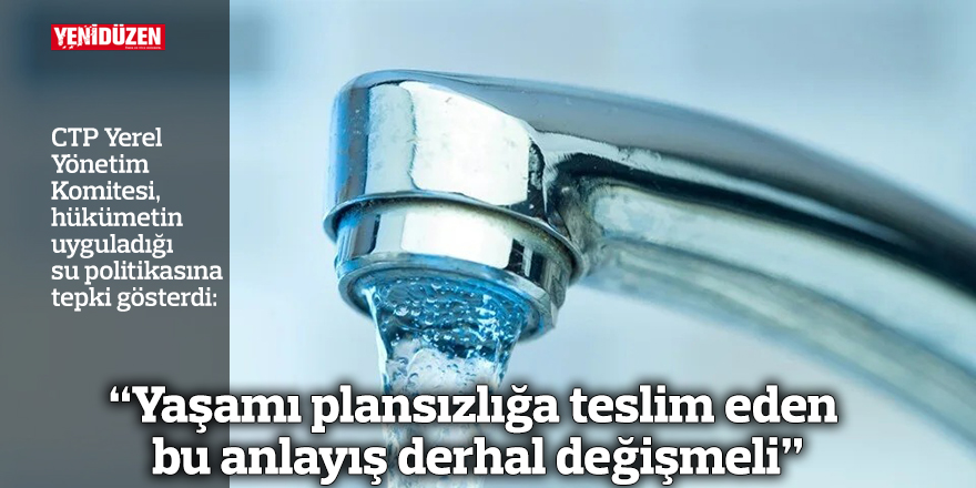 “Yaşamı plansızlığa teslim eden bu anlayış derhal değişmeli”