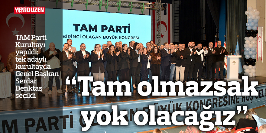 TAM Parti, 1'inci kurultayını gerçekleştirdi: Başkan, Serdar Denktaş