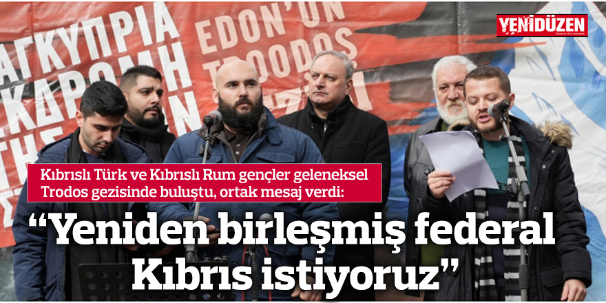 “Yeniden birleşmiş federal Kıbrıs istiyoruz”