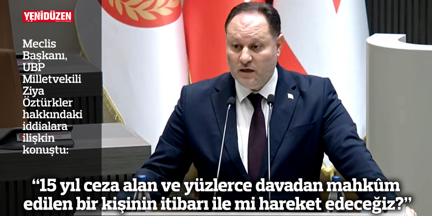 “15 yıl ceza alan ve yüzlerce davadan mahkûm edilen bir kişinin itibarı ile mi hareket edeceğiz?”