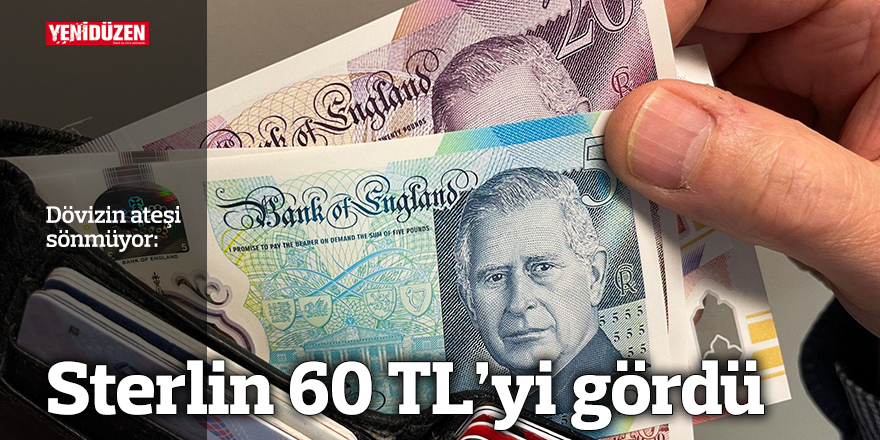 Sterlin 60 TL'yi gördü