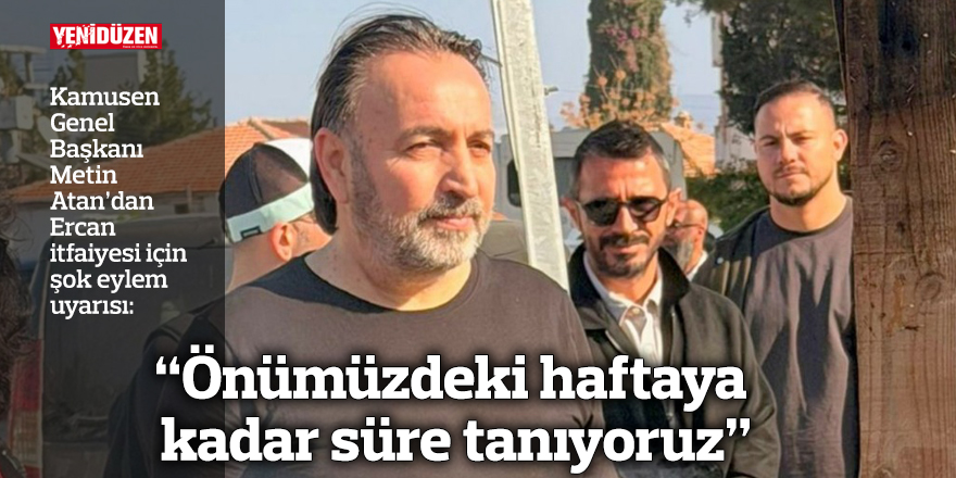 Atan: “Önümüzdeki haftaya kadar süre tanıyoruz”
