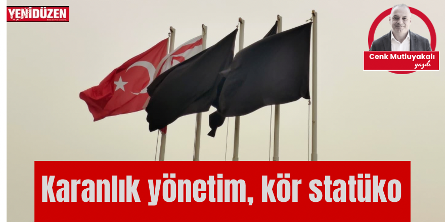 Karanlık yönetim kör statüko