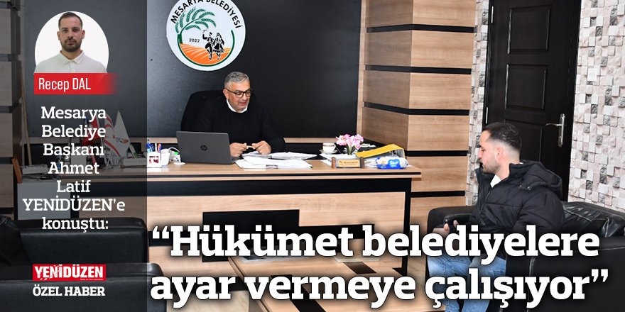 “Hükümet belediyelere ayar vermeye çalışıyor”