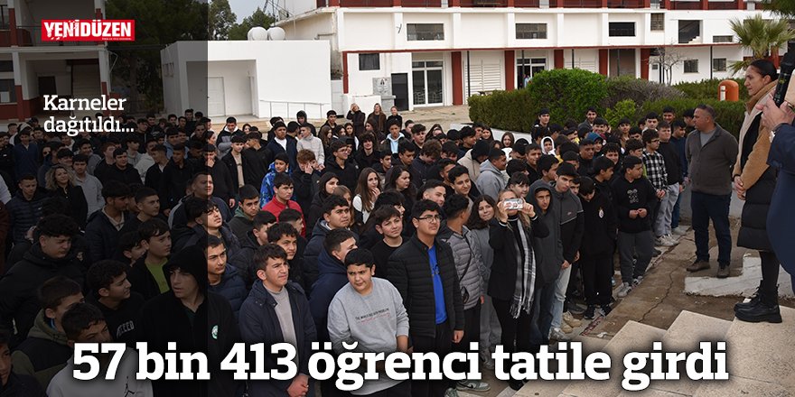 57 bin 413 öğrenci tatile girdi