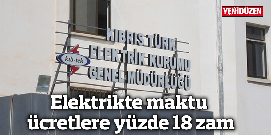 Elektrikte maktu ücretlere yüzde 18.39 zam