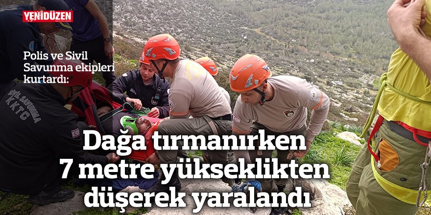 Dağa tırmanırken, 7 metre yükseklikten düşerek yaralandı