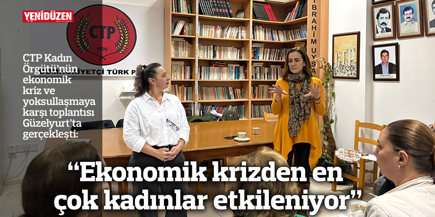 “Ekonomik krizden en çok kadınlar etkileniyor”