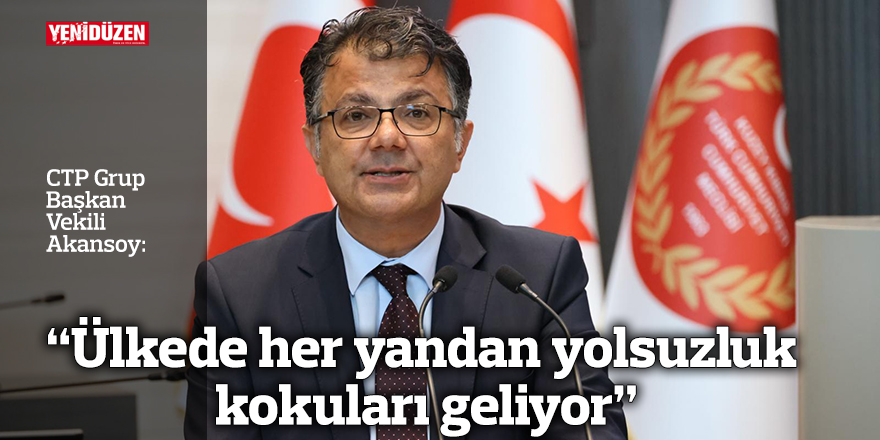 “Ülkede her yandan yolsuzluk kokuları geliyor”