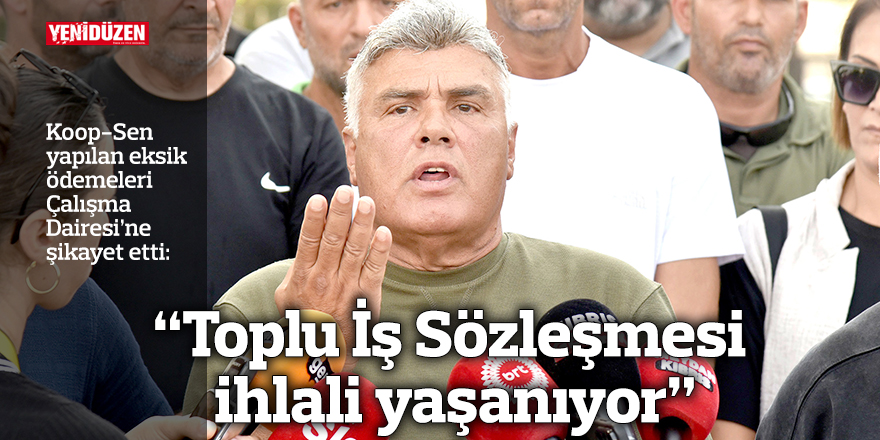 Koop-Sen eksik ödemeleri Çalışma Dairesi’ne şikayet etti