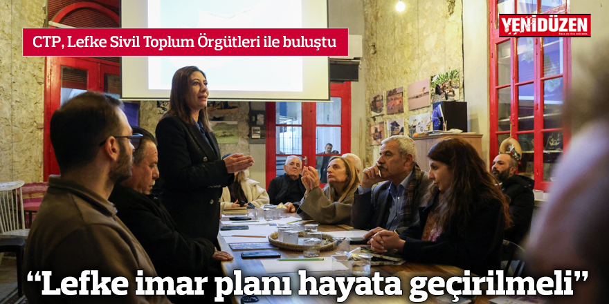 “Lefke imar planı hayata geçirilmeli”