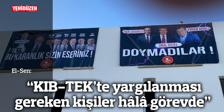 El-Sen: KIB-TEK’te yargılanması gereken kişiler hâlâ görevde