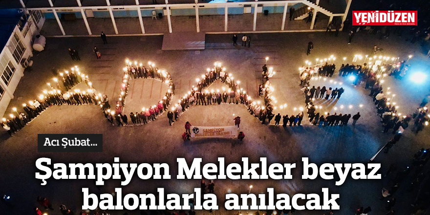 Acı Şubat.. Şampiyon Melekler beyaz balonlarla anılacak