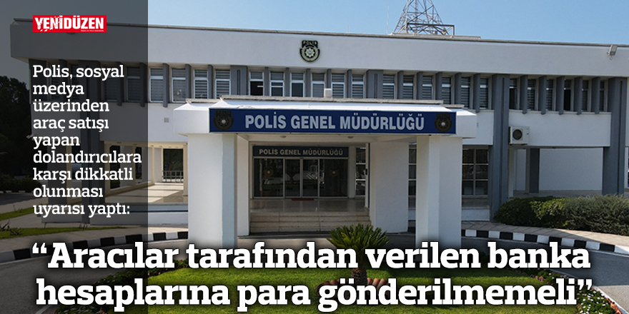 “Aracılar tarafından verilen banka hesaplarına para gönderilmemeli”