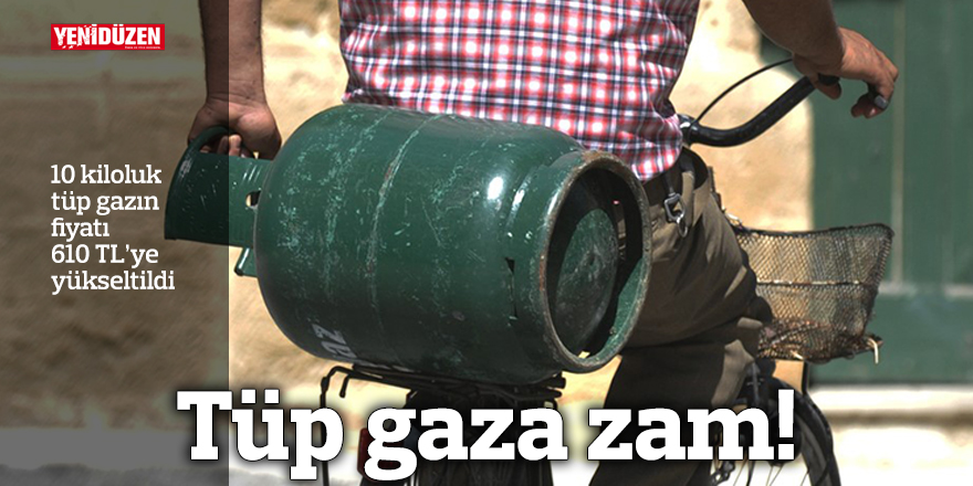 Tüp gaza zam!