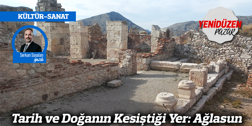 Tarih ve Doğanın Kesiştiği Yer: Ağlasun