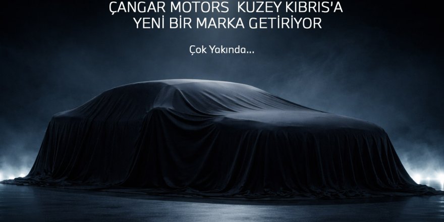 Çangar Motors yeni bir markanın resmi distribütörü oldu