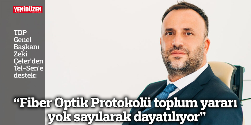 “Fiber Optik Protokolü toplum yararı yok sayılarak dayatılıyor”