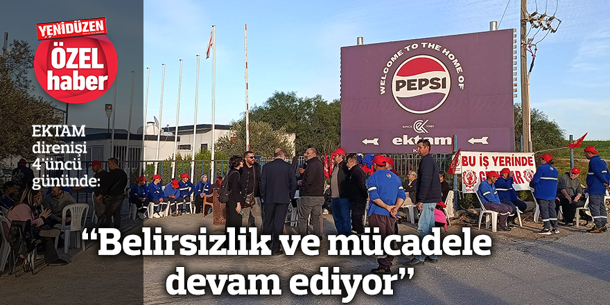 "Belirsizlik ve mücadele devam ediyor"