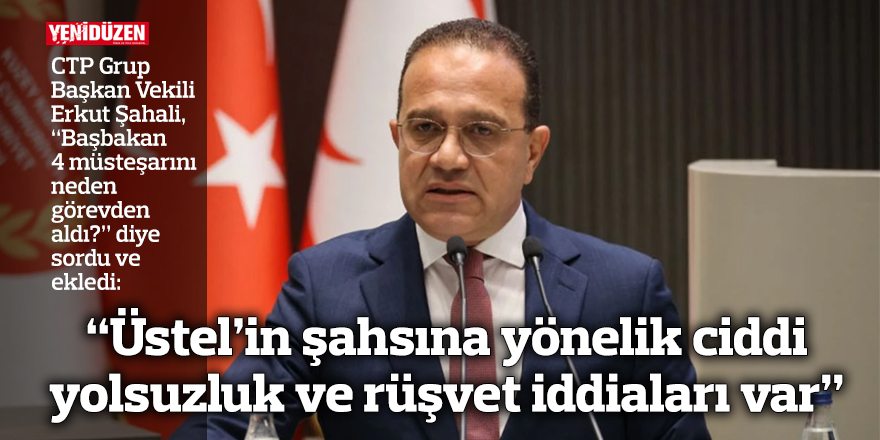 Şahali: "Başbakan 4 müsteşarını neden görevden aldı?”