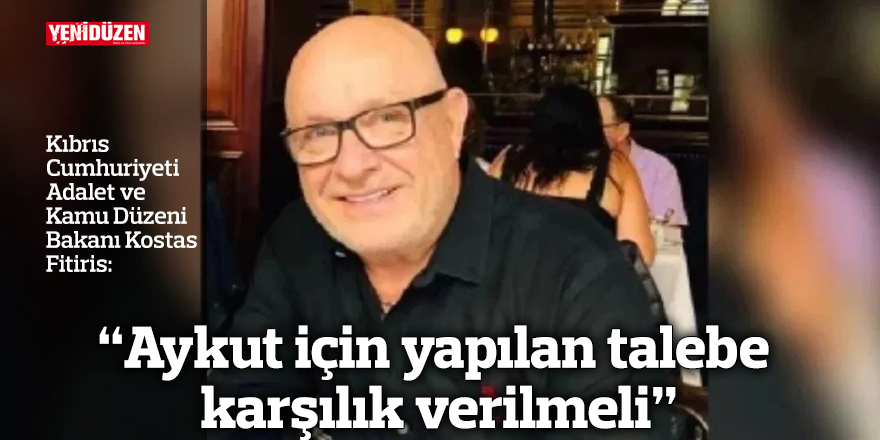 “Aykut için yapılan talebe karşılık verilmeli”