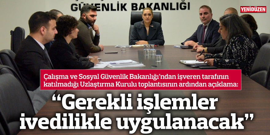 “Gerekli işlemler ivedilikle uygulanacak”