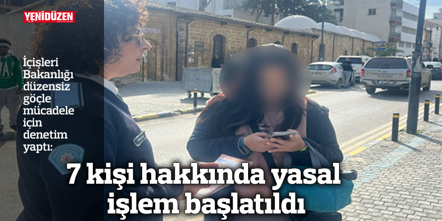 7 kişi hakkında yasal işlem başlatıldı