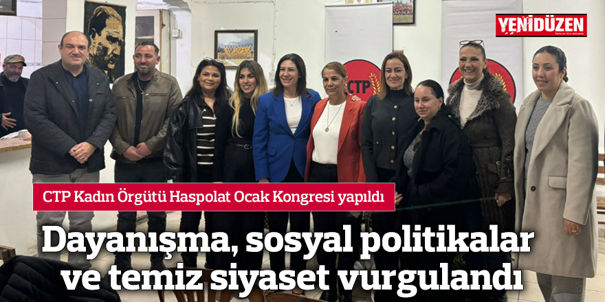 CTP Kadın Örgütü Haspolat Ocak Kongresi yapıldı