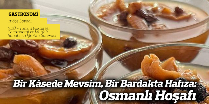 Bir Kâsede Mevsim, Bir Bardakta Hafıza: Osmanlı Hoşafı