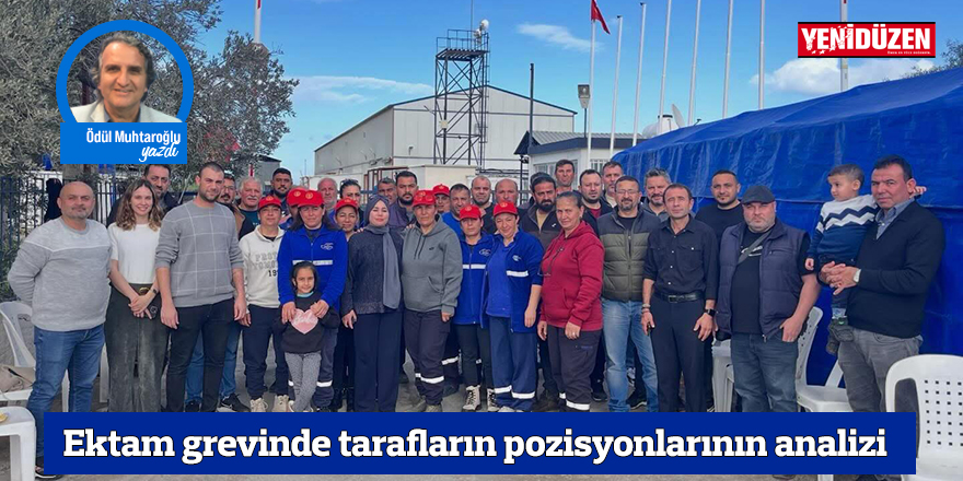 Ektam grevinde tarafların pozisyonlarının analizi