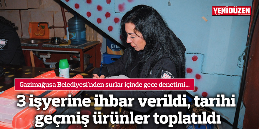 Gazimağusa Belediyesi'nden surlar içinde gece denetimi…